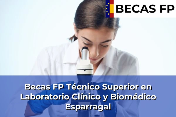 Becas FP Técnico Superior en Laboratorio Clínico y Biomédico en Esparragal