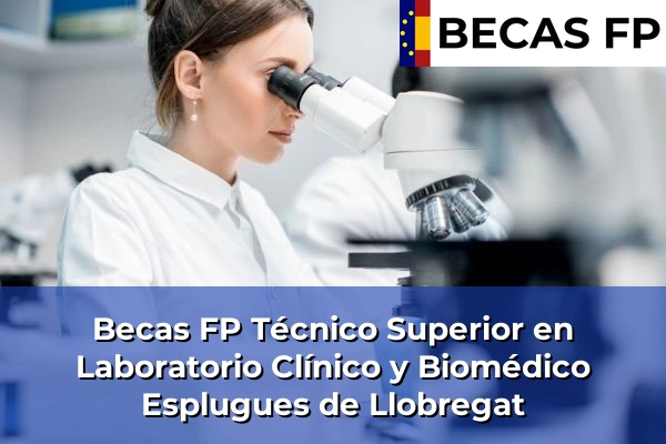 Becas FP Técnico Superior en Laboratorio Clínico y Biomédico en Esplugues de Llobregat