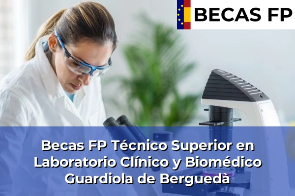 Becas FP Técnico Superior en Laboratorio Clínico y Biomédico en Guardiola de Berguedà