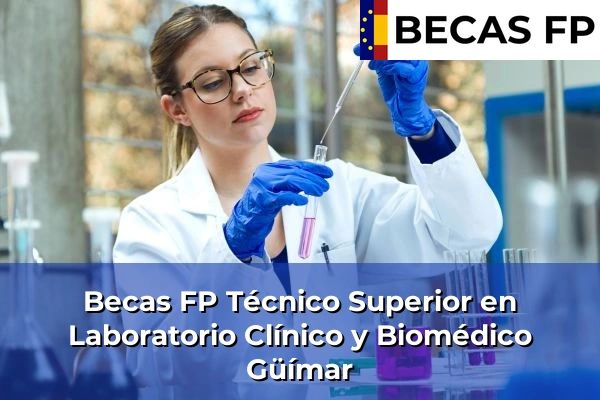 Becas FP Técnico Superior en Laboratorio Clínico y Biomédico en Güímar