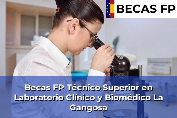 Becas FP Técnico Superior en Laboratorio Clínico y Biomédico en Almería 26 Becas FP Técnico Superior en Laboratorio Clínico y Biomédico en La Gangosa