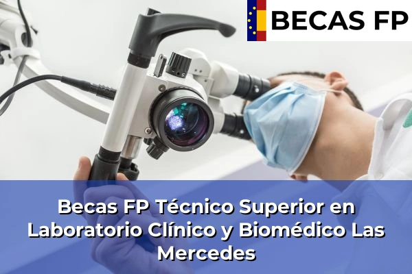 Becas FP Técnico Superior en Laboratorio Clínico y Biomédico en Las Mercedes