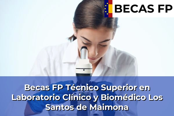 Becas FP Técnico Superior en Laboratorio Clínico y Biomédico en Badajoz 13 Becas FP Técnico Superior en Laboratorio Clínico y Biomédico en Los Santos de Maimona