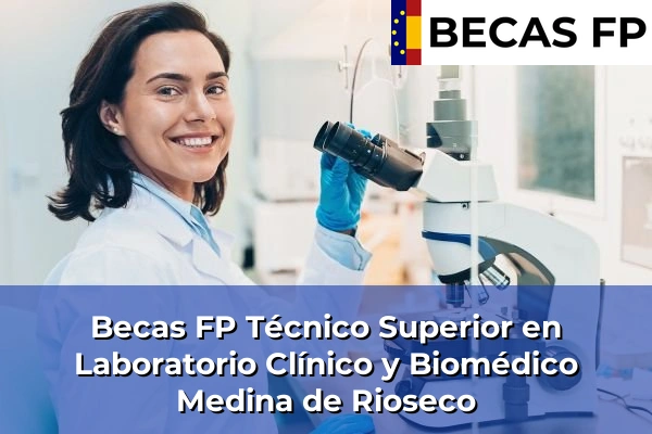 Becas FP Técnico Superior en Laboratorio Clínico y Biomédico en Medina de Rioseco