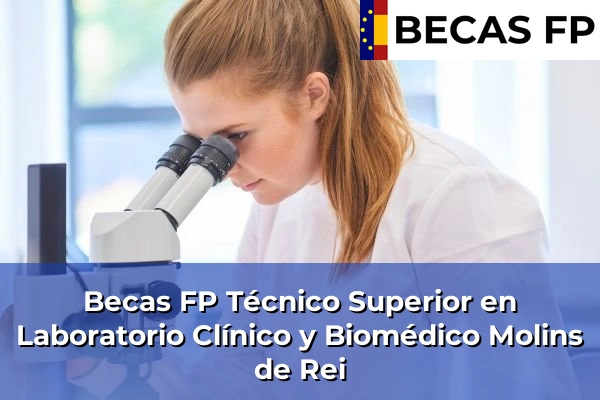 Becas FP Técnico Superior en Laboratorio Clínico y Biomédico en Molins de Rei