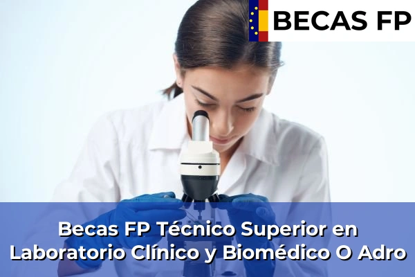 Becas FP Técnico Superior en Laboratorio Clínico y Biomédico en Pontevedra 46 Becas FP Técnico Superior en Laboratorio Clínico y Biomédico en O Adro