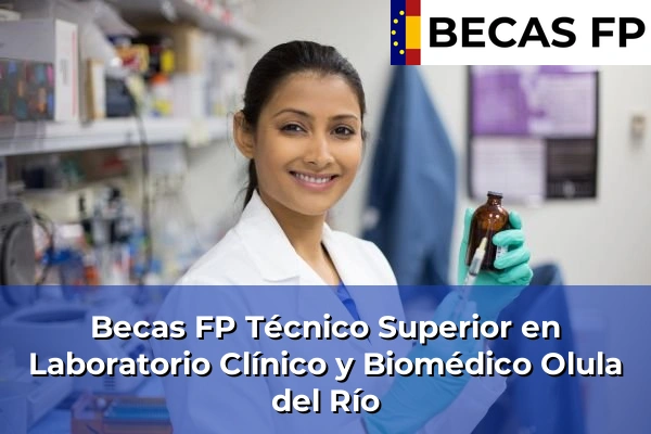 Becas FP Técnico Superior en Laboratorio Clínico y Biomédico en Almería 32 Becas FP Técnico Superior en Laboratorio Clínico y Biomédico en Olula del Río