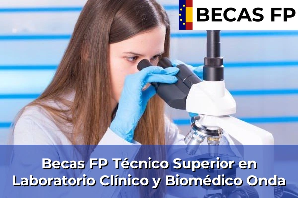 Becas FP Técnico Superior en Laboratorio Clínico y Biomédico en Onda