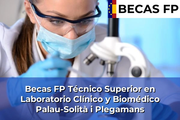 Becas FP Técnico Superior en Laboratorio Clínico y Biomédico en Palau-Solità i Plegamans