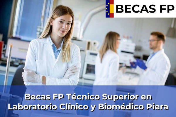 Becas FP Técnico Superior en Laboratorio Clínico y Biomédico en Piera