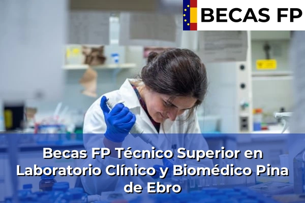 Becas FP Técnico Superior en Laboratorio Clínico y Biomédico en Pina de Ebro