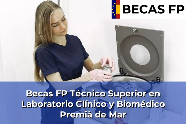 Becas FP Técnico Superior en Laboratorio Clínico y Biomédico en Premià de Mar