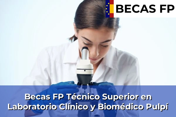 Becas FP Técnico Superior en Laboratorio Clínico y Biomédico en Almería 34 Becas FP Técnico Superior en Laboratorio Clínico y Biomédico en Pulpí