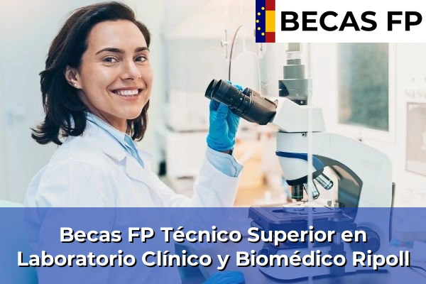Becas FP Técnico Superior en Laboratorio Clínico y Biomédico en Ripoll