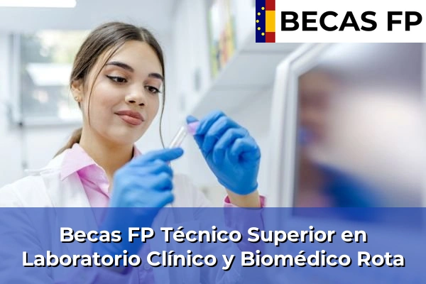 Becas FP Técnico Superior en Laboratorio Clínico y Biomédico en Cádiz 28 Becas FP Técnico Superior en Laboratorio Clínico y Biomédico en Rota
