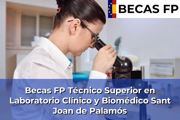 Becas FP Técnico Superior en Laboratorio Clínico y Biomédico en Sant Joan de Palamós