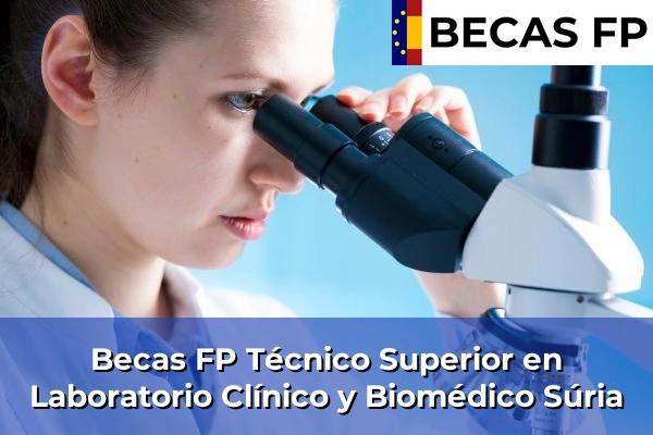 Becas FP Técnico Superior en Laboratorio Clínico y Biomédico en Súria