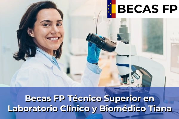 Becas FP Técnico Superior en Laboratorio Clínico y Biomédico en Tiana