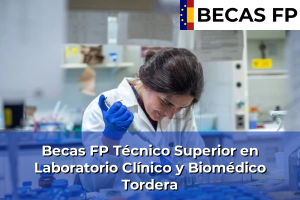 Becas FP Técnico Superior en Laboratorio Clínico y Biomédico en Tordera