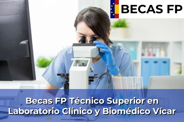 Becas FP Técnico Superior en Laboratorio Clínico y Biomédico en Almería 41 Becas FP Técnico Superior en Laboratorio Clínico y Biomédico en Vícar