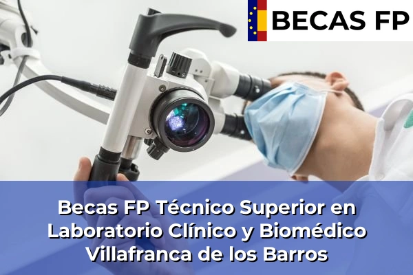 Becas FP Técnico Superior en Laboratorio Clínico y Biomédico en Badajoz 23 Becas FP Técnico Superior en Laboratorio Clínico y Biomédico en Villafranca de los Barros