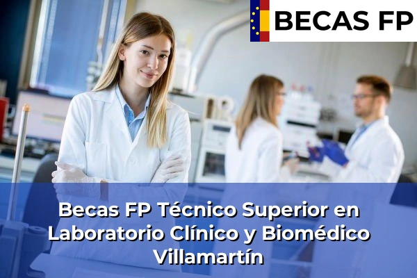 Becas FP Técnico Superior en Laboratorio Clínico y Biomédico en Cádiz 41 Becas FP Técnico Superior en Laboratorio Clínico y Biomédico en Villamartín