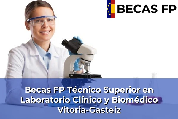 Becas FP Técnico Superior en Laboratorio Clínico y Biomédico en Vitoria-Gasteiz