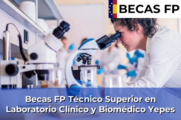 Becas FP Técnico Superior en Laboratorio Clínico y Biomédico en Yepes