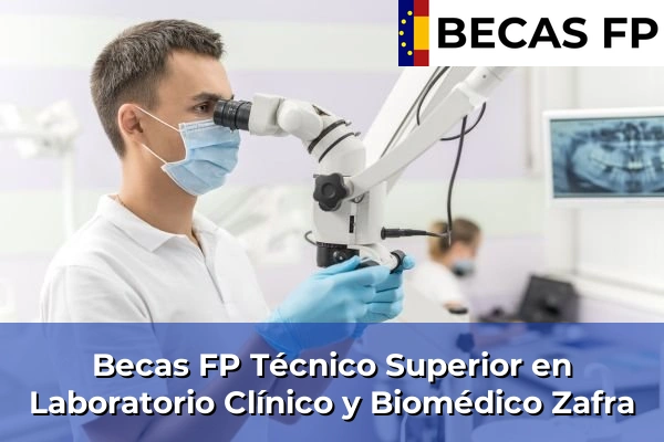 Becas FP Técnico Superior en Laboratorio Clínico y Biomédico en Badajoz 25 Becas FP Técnico Superior en Laboratorio Clínico y Biomédico en Zafra