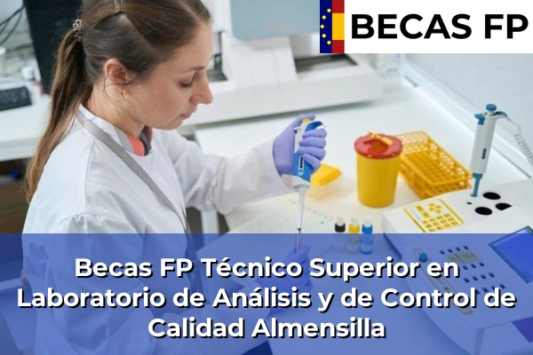 Becas FP Técnico Superior en Laboratorio de Análisis y de Control de Calidad en Almensilla