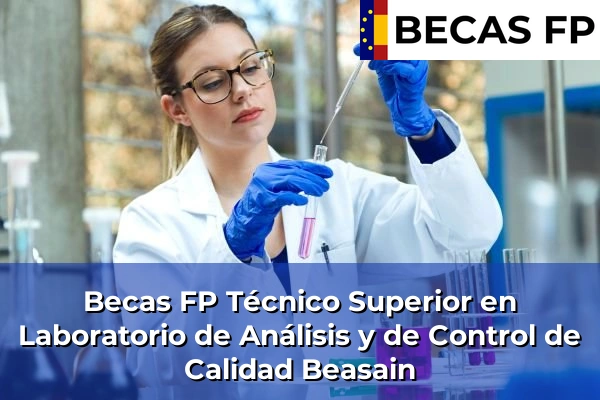 Becas FP Técnico Superior en Laboratorio de Análisis y de Control de Calidad en Beasain