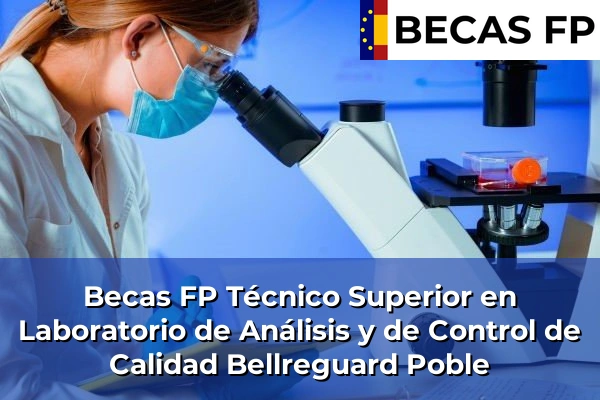 Becas FP Técnico Superior en Laboratorio de Análisis y de Control de Calidad en Bellreguard Poble