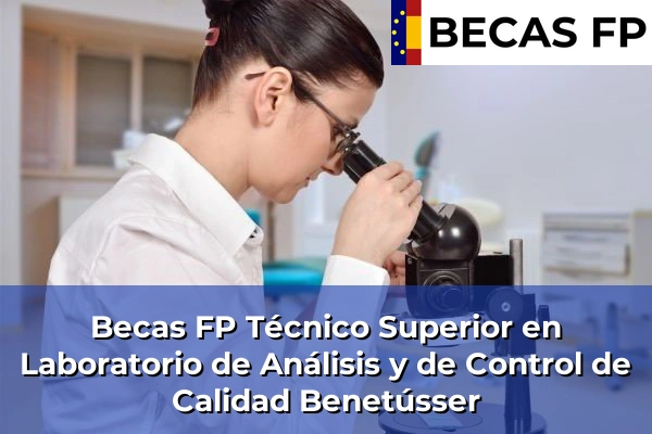 Becas FP Técnico Superior en Laboratorio de Análisis y de Control de Calidad en Benetússer