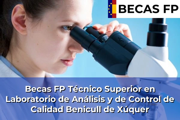 Becas FP Técnico Superior en Laboratorio de Análisis y de Control de Calidad en Benicull de Xúquer