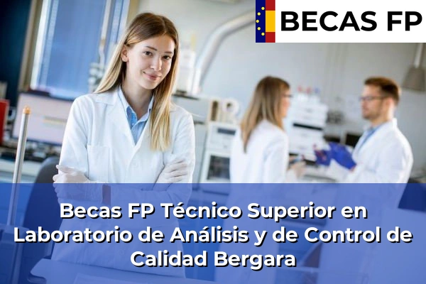 Becas FP Técnico Superior en Laboratorio de Análisis y de Control de Calidad en Bergara
