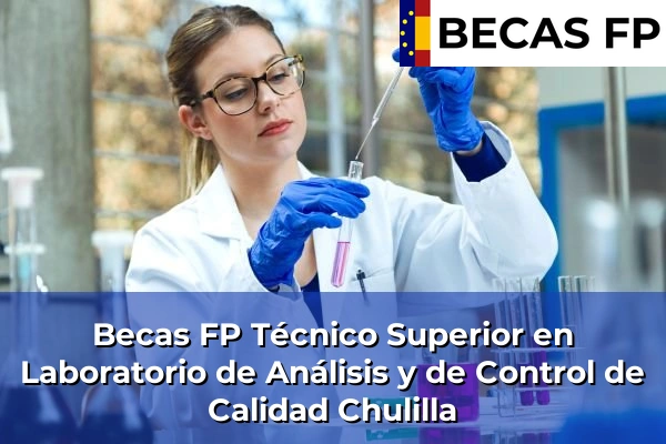 Becas FP Técnico Superior en Laboratorio de Análisis y de Control de Calidad en Chulilla