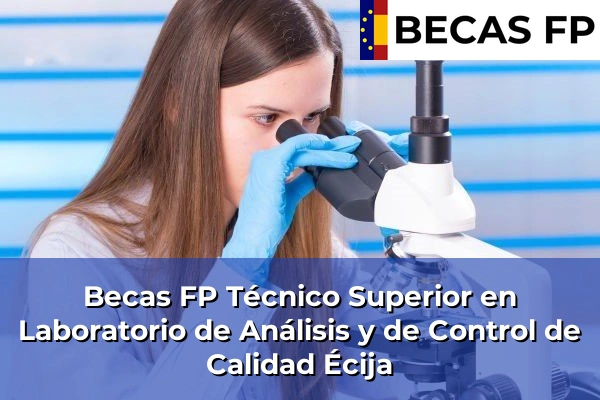 Becas FP Técnico Superior en Laboratorio de Análisis y de Control de Calidad en Écija