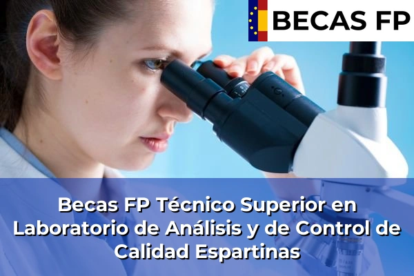 Becas FP Técnico Superior en Laboratorio de Análisis y de Control de Calidad en Espartinas