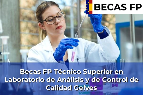 Becas FP Técnico Superior en Laboratorio de Análisis y de Control de Calidad en Gelves