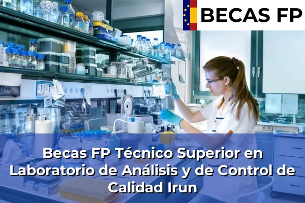 Becas FP Técnico Superior en Laboratorio de Análisis y de Control de Calidad en Irun