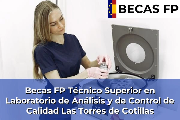 Becas FP Técnico Superior en Laboratorio de Análisis y de Control de Calidad en Las Torres de Cotillas