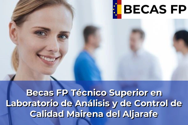 Becas FP Técnico Superior en Laboratorio de Análisis y de Control de Calidad en Mairena del Aljarafe
