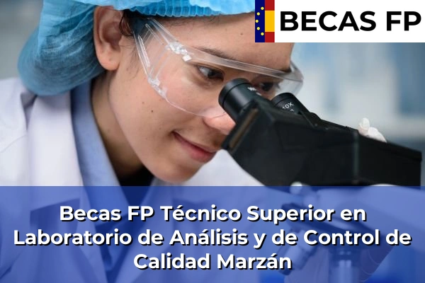 Becas FP Técnico Superior en Laboratorio de Análisis y de Control de Calidad en Marzán