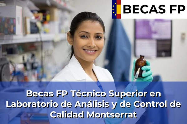 Becas FP Técnico Superior en Laboratorio de Análisis y de Control de Calidad en Montserrat