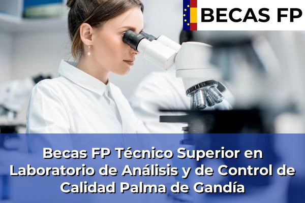 Becas FP Técnico Superior en Laboratorio de Análisis y de Control de Calidad en Palma de Gandía
