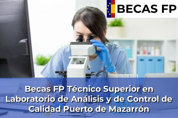 Becas FP Técnico Superior en Laboratorio de Análisis y de Control de Calidad en Puerto de Mazarrón