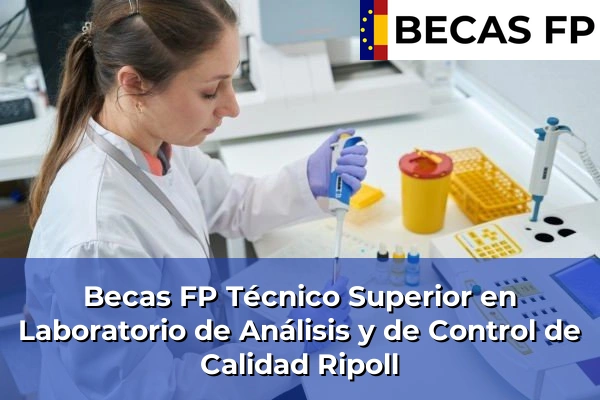 Becas FP Técnico Superior en Laboratorio de Análisis y de Control de Calidad en Ripoll