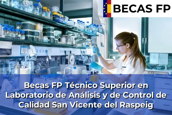Becas FP Técnico Superior en Laboratorio de Análisis y de Control de Calidad en Alicante 75 Becas FP Técnico Superior en Laboratorio de Análisis y de Control de Calidad en San Vicente del Raspeig