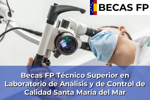 Becas FP Técnico Superior en Laboratorio de Análisis y de Control de Calidad en Santa María del Mar