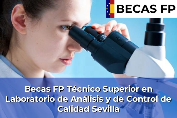 Becas FP Técnico Superior en Laboratorio de Análisis y de Control de Calidad en Sevilla